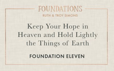 Foundation 11: Keep Your Hope in Heaven and Hold Lightly the Things of Earth